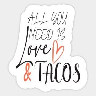 All You Need Is Love and Tacos Cute Funny cute Valentines Day Sticker